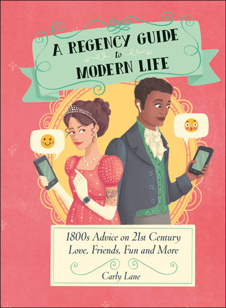 A Regency Guide to Modern Life Hardcover by Carly Lane