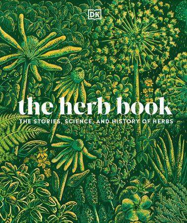 The Herb Book: The Stories, Science, and History of Herbs Hardcover by DK