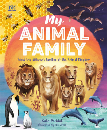 My Animal Family: Meet The Different Families of the Animal Kingdom Hardcover by Kate Peridot