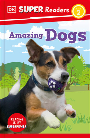 DK Super Readers Level 2 Amazing Dogs Hardcover by DK