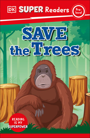 DK Super Readers Pre-Level Save the Trees Paperback by DK