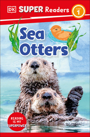 DK Super Readers Level 1 Sea Otters Hardcover by DK