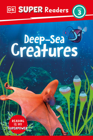 DK Super Readers Level 3 Deep-Sea Creatures Hardcover by DK