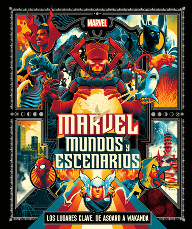 Marvel: Mundos y escenarios (Marvel Universe Map By Map) Hardcover by Nick Jones