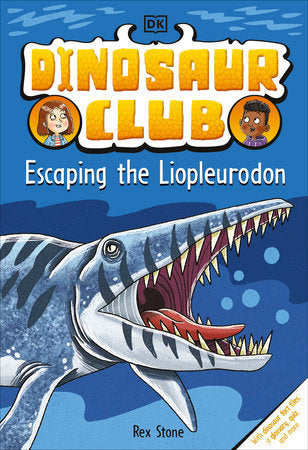 Dinosaur Club: Escaping the Liopleurodon Hardcover by Rex Stone