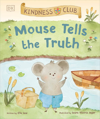 Kindness Club Mouse Tells the Truth: Join the Kindness Club as They Learn To Be Kind Hardcover by Ella Law