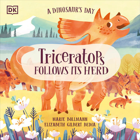 A Dinosaur's Day: Triceratops Follows Its Herd Hardcover by Elizabeth Gilbert Bedia