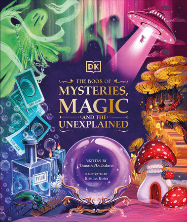 The Book of Mysteries, Magic, and the Unexplained Hardcover by Tamara Macfarlane