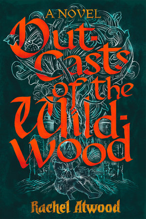 Outcasts of the Wildwood Paperback by Rachel Atwood
