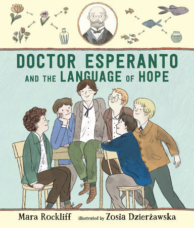 Doctor Esperanto and the Language of Hope Hardcover by Mara Rockliff; Illustrated by Zosia Dzierzawska