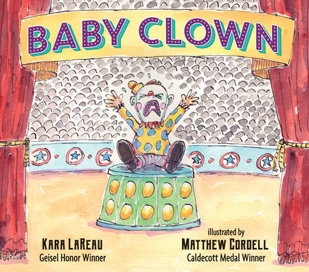 Baby Clown Hardcover by Kara LaReau; Illustrated by Matthew Cordell