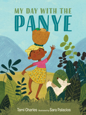 My Day with the Panye Hardcover by Tami Charles; Illustrated by Sara Palacios