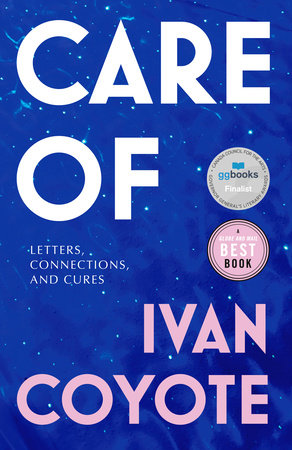 Care Of: Letters, Connections, and Cures Paperback by Ivan Coyote