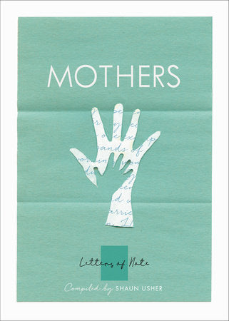 Letters of Note: Mothers Paperback by Shaun Usher