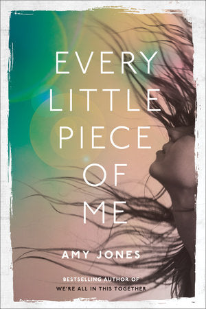 Every Little Piece of Me Paperback by Amy Jones