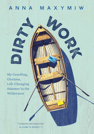 Dirty Work Paperback by Anna Maxymiw