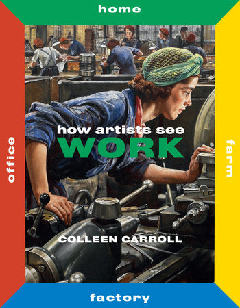 How Artists See Work Hardcover by Colleen Carroll