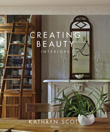 Creating Beauty Hardcover by Kathryn Scott; Principal Photography by William Abranowicz
