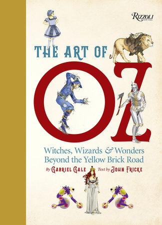The Art of Oz Hardcover by Illustrations by Gabriel Gale; Text by John Fricke; Foreword by Michael Patrick Hearn