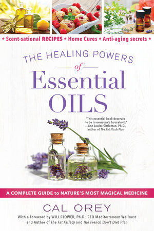 The Healing Powers of Essential Oils Paperback by Cal Orey