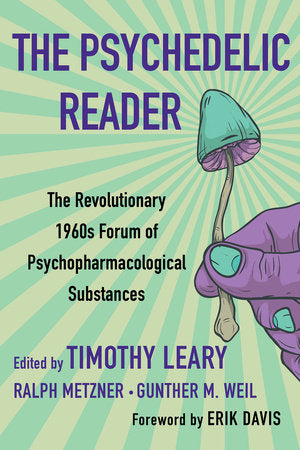 The Psychedelic Reader Paperback by Timothy Leary; Ralph Metzner; Gunther M. Weil