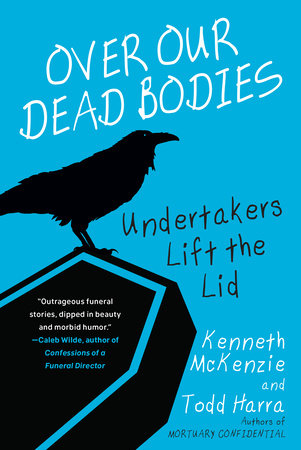 Over Our Dead Bodies: Paperback by Kenneth McKenzie; Todd Harra