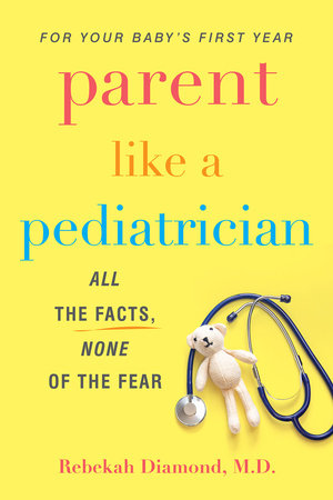 Parent Like a Pediatrician Paperback by Rebekah Diamond