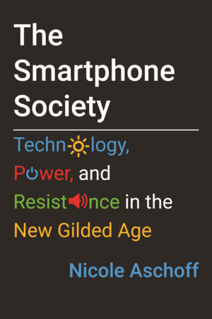 The Smartphone Society Paperback by Nicole Aschoff