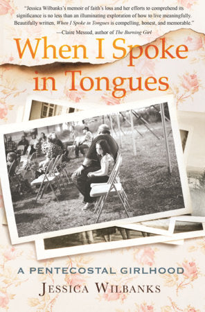 When I Spoke in Tongues Paperback by Jessica Wilbanks