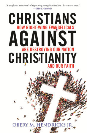 Christians Against Christianity Paperback by Obery M. Hendricks Jr.