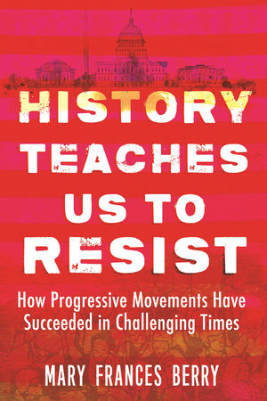 History Teaches Us to Resist Paperback by Mary Frances Berry