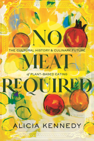 No Meat Required Hardcover by Alicia Kennedy
