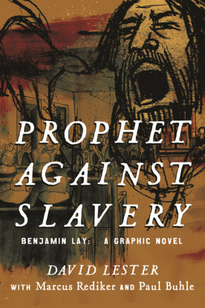 Prophet Against Slavery Paperback by David Lester with Paul Buhle and Marcus Rediker