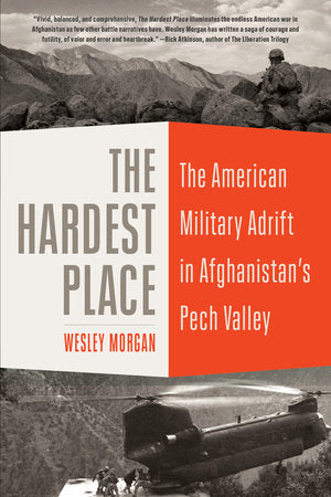 The Hardest Place Paperback by Wesley Morgan