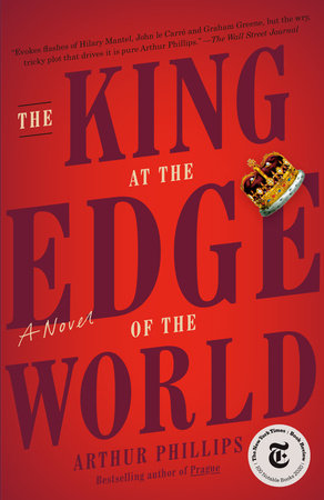 The King at the Edge of the World Paperback by Arthur Phillips