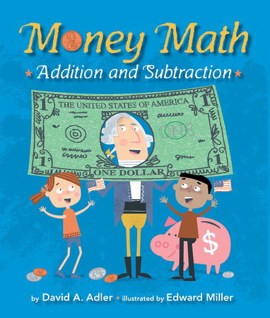 Money Math Paperback by by David A. Adler; illustrated by Edward Miller