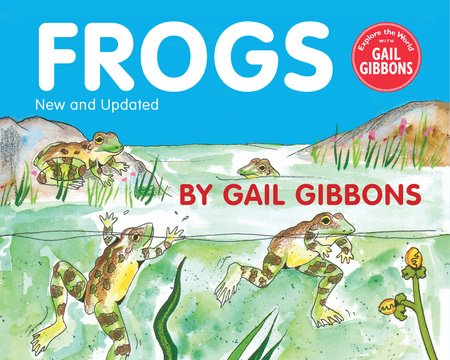 Frogs (New & Updated Edition) Hardcover by Written & illustrated by Gail Gibbons
