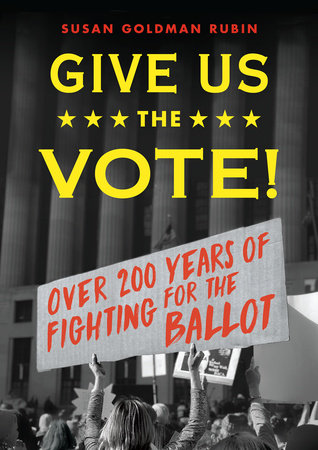 Give Us the Vote! Paperback by By Susan Goldman Rubin
