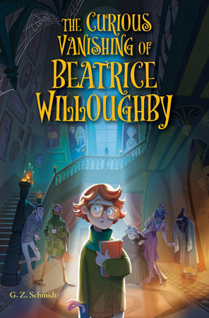 The Curious Vanishing of Beatrice Willoughby Hardcover by G. Z. Schmidt