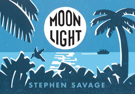 Moonlight Hardcover by Written & illlustrated by Stephen Savage