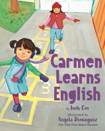 Carmen Learns English Paperback by by Judy Cox; illustrated by Angela N. Dominguez