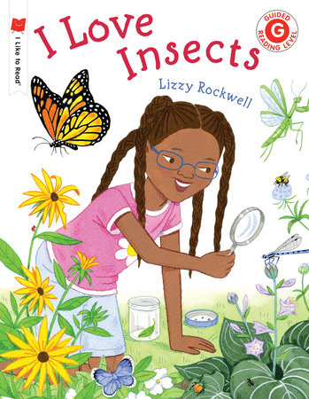 I Love Insects Paperback by Written & illustrated by Lizzy Rockwell