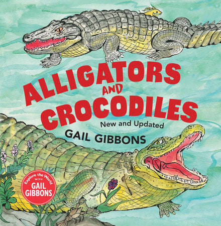 Alligators and Crocodiles (New & Updated) Hardcover by Gail Gibbons