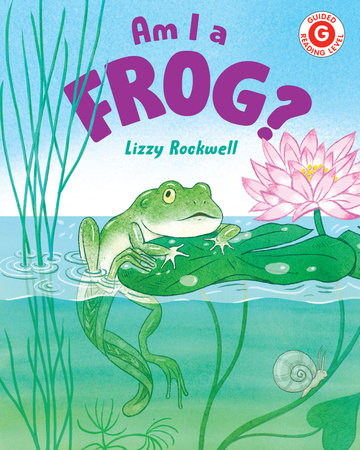 Am I a Frog? Paperback by Lizzy Rockwell