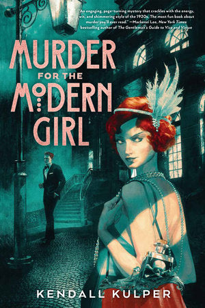 Murder for the Modern Girl Paperback by by Kendall Kulper
