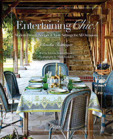 Entertaining Chic! Hardcover by Claudia Taittinger with Lavinia Branca Snyder; photography by Mark Roskams