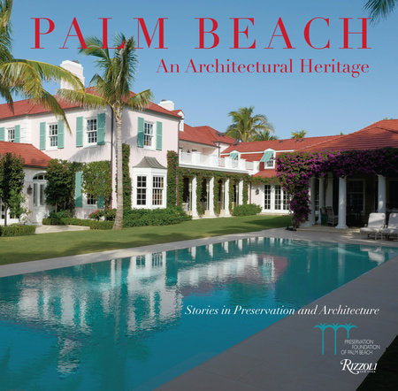 Palm Beach: An Architectural Heritage Hardcover by The Preservation Foundation of Palm Beach