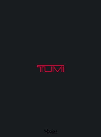 TUMI Hardcover by Text by Matt Hranek; Photography by Stephen Lewis