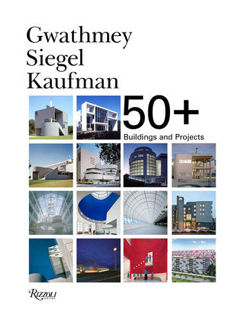 Gwathmey Siegel Kaufman 50+ Hardcover by Foreword by Robert H. Siegel Faia; Introduction by Joseph Giovannini; Edited by Brad Collins