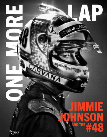 One More Lap Hardcover by Jimmie Johnson and Ivan Shaw. With Forewords by Jeff Gordon and Troy Aikman.